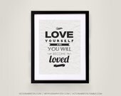 Love Yourself and You Will Become Loved - 11x17 typography print - inspirational quote - modern decor - retro art print - love quote poster