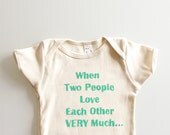 When Two People Love Each Other Very Much Onesie size 3-6mos (natural/green)