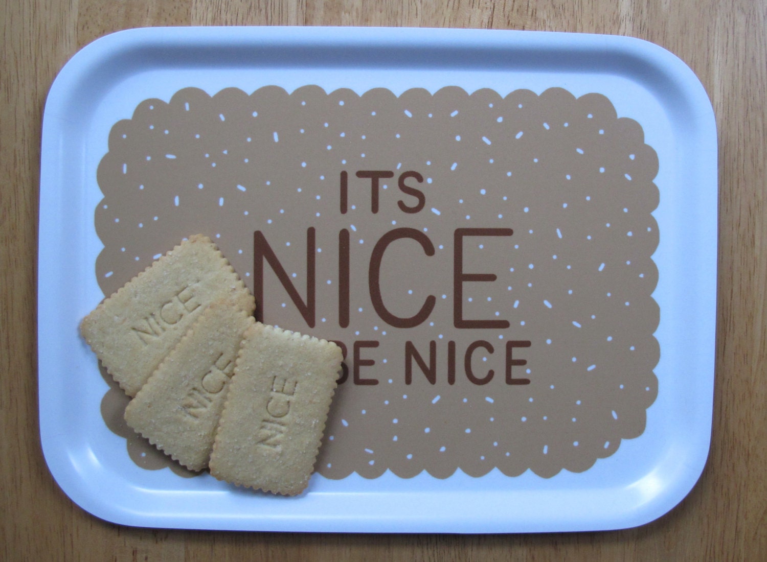 It's Nice To Be Nice Birch Tray