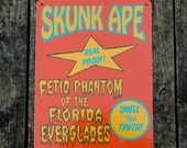 One of a Kind SKUNK APE Sideshow Style Aluminum Sign