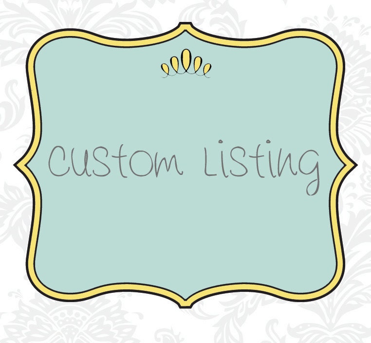 Custom Listing For Jamie