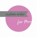 Custom order for Prrr