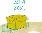 I Just see a box ORIGINAL ART PRINT