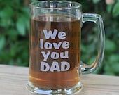 Fathers day gift - personalized engraved beer mug for father, grandfather - We love you DAD, Grandpa...