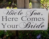 Uncle Here Comes Your Bride Wood Sign Decoration Here comes the bride Ring bearer Flower girl
