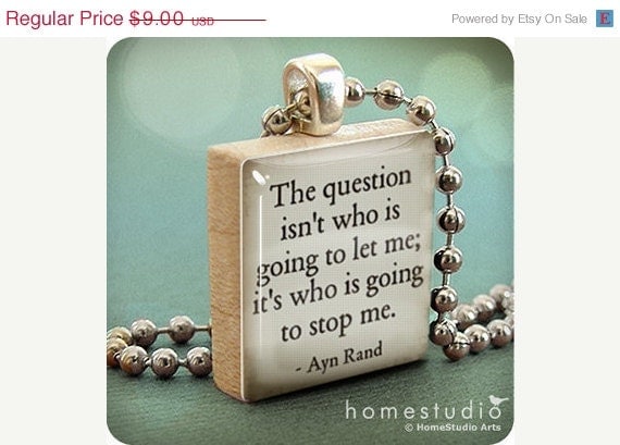 Moving Sale - AYN RAND Quote : scrabble tile jewelry necklace pendant charm, made from a Scrabble Game Tile piece. Chain sold separately