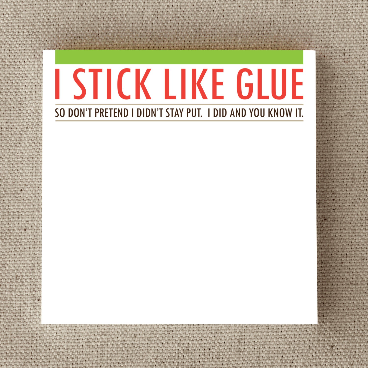 Funny Gag Gift Notepad for Friend, Coworker, Sarcastic, "I Stick Like Glue" (NSN-X006)