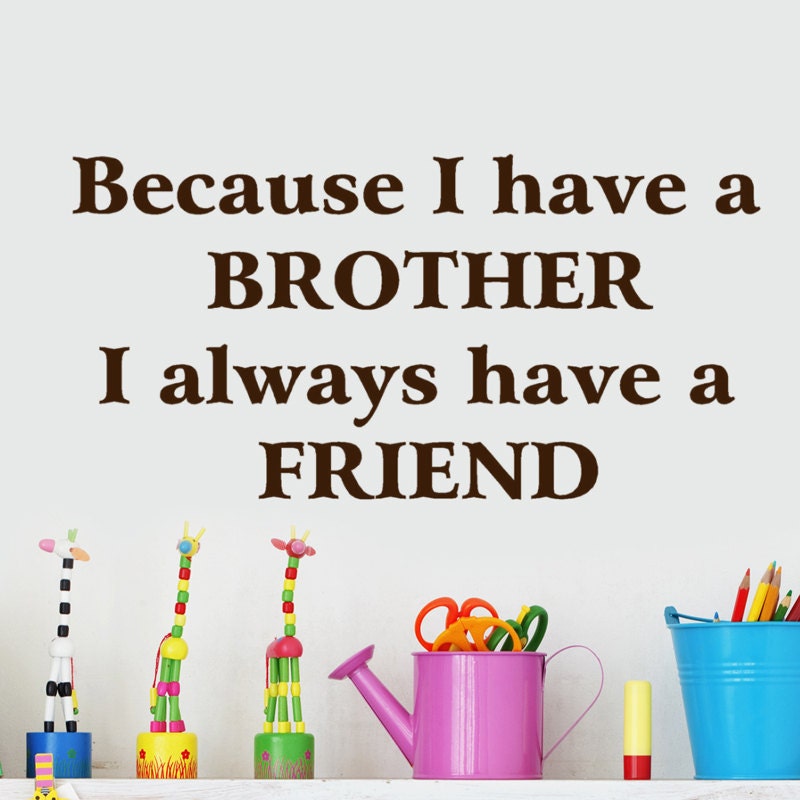 Because I Have a Brother I Always Have a Friend quote wall decal words lettering vinyl for kids room decor