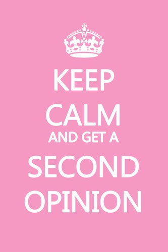 Keep Calm and Get A Second Opinion Poster Print 8x12 Keep Calm and Carry On Spoof