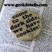 Come to the Dark Side, We have Cookies Pinback button