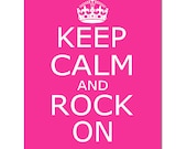 Keep Calm and Rock On - 8x10 Inspirational Quote Print - Choose Your Colors - Shown in Hot PInk, Navy Blue, Red, Gray, and More