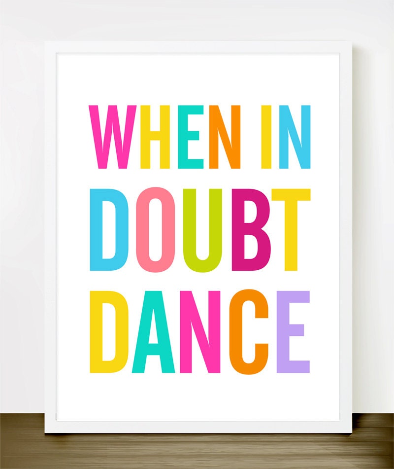 When In Doubt Dance - Fun 8x10 inch on A4 Print (in Rainbow & White)