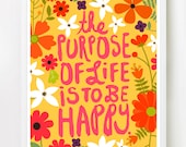 The Purpose Of Life Is To Be Happy - Inspiring 8x10 inch on A4 Print (in Multi Color & White)
