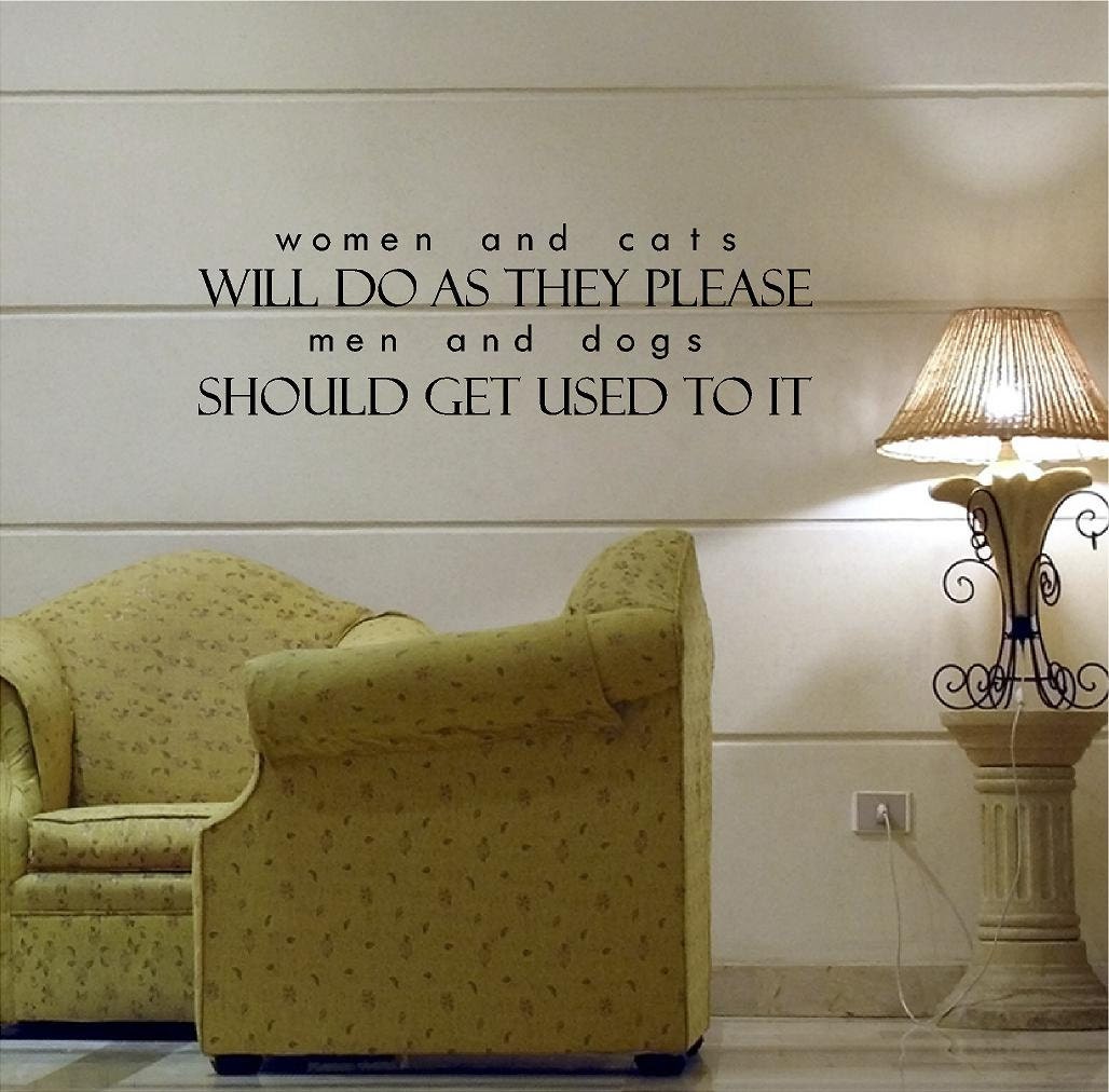 Women and Cats Will Do As They Please Customizable Wall Decal