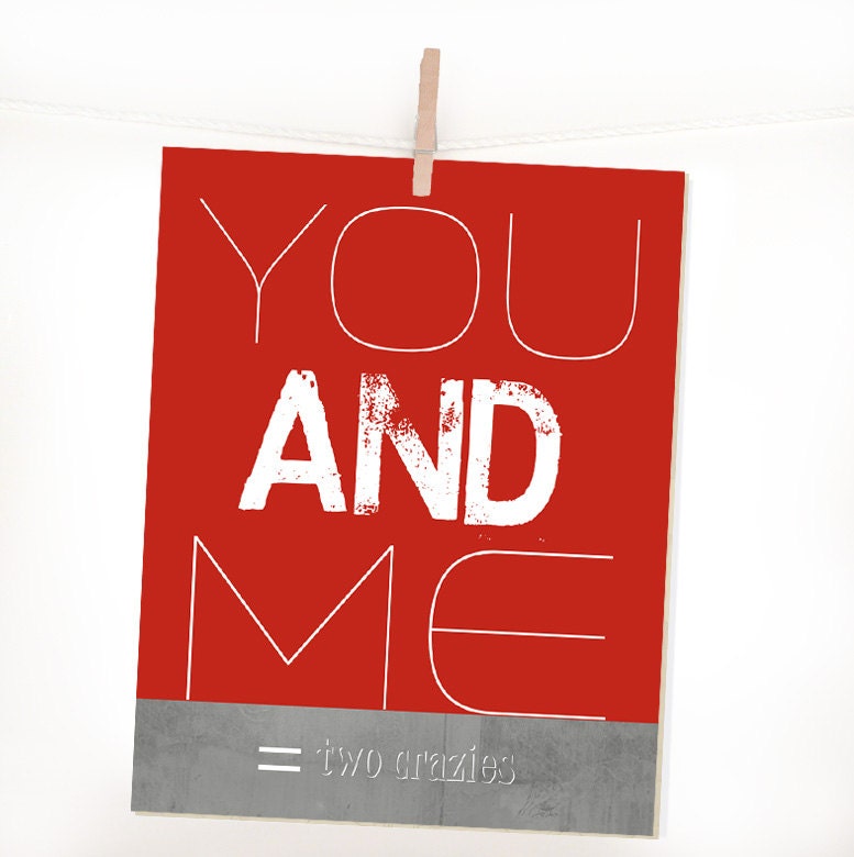 Red, You And Me Love Print, Anniversary, Home Decor, Romance 8X10 "two crazies", Valentines Gift, Heart, Home Decor, For him for her