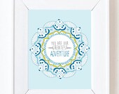 8x10 You are our Great Adventure print