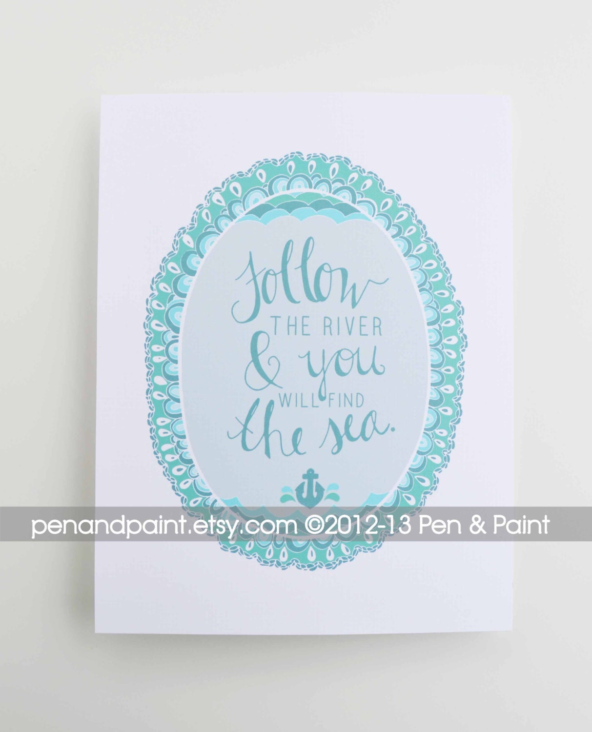 Follow the river and you will find the sea, Hope, Path, Inspiration, Illustration, Inspiring Quote, 8 x 10 Art Print