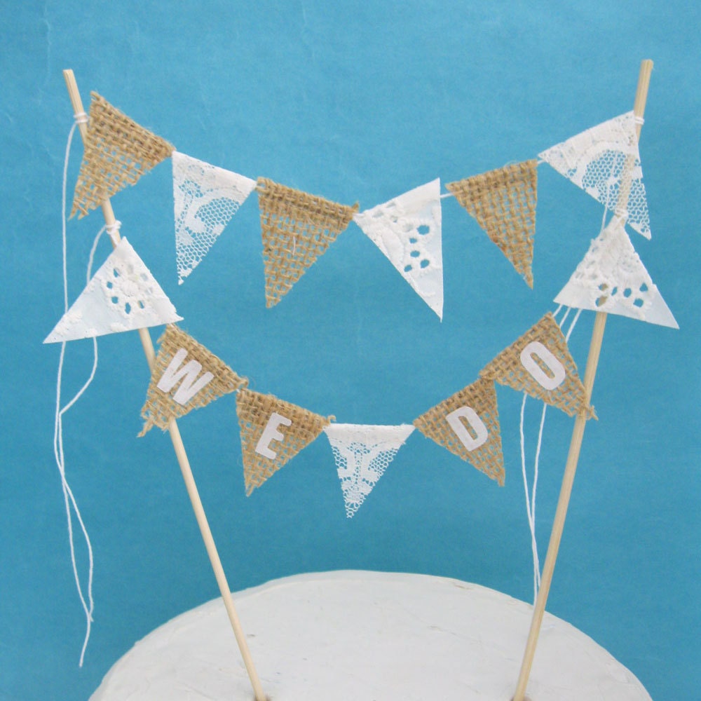 Cake banner, wedding, Burlap, lace and eyelet fabric, We Do burlap bunting C301- rustic wedding cake topper