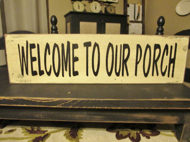Welcome To Our Porch Primitive Wood Sign