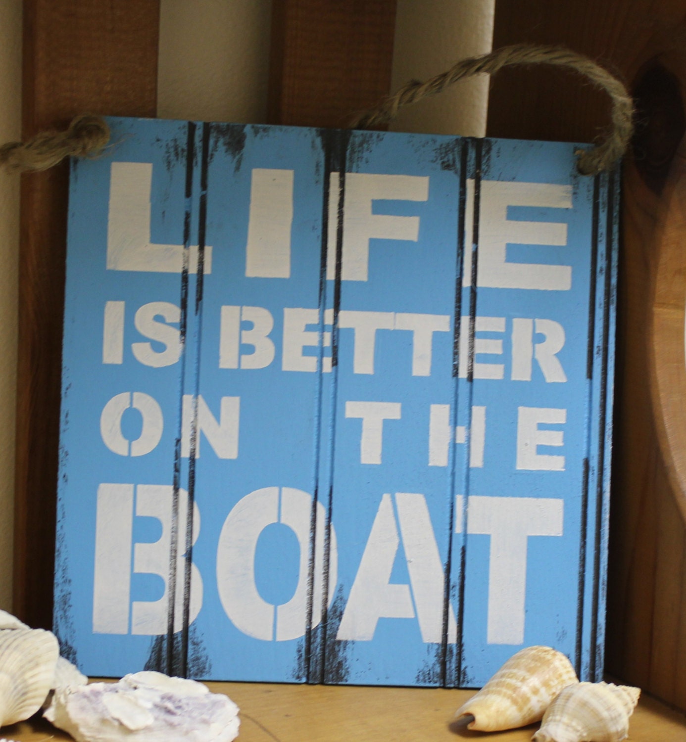 LIFE is Better on the BOAT Sign/Lake house