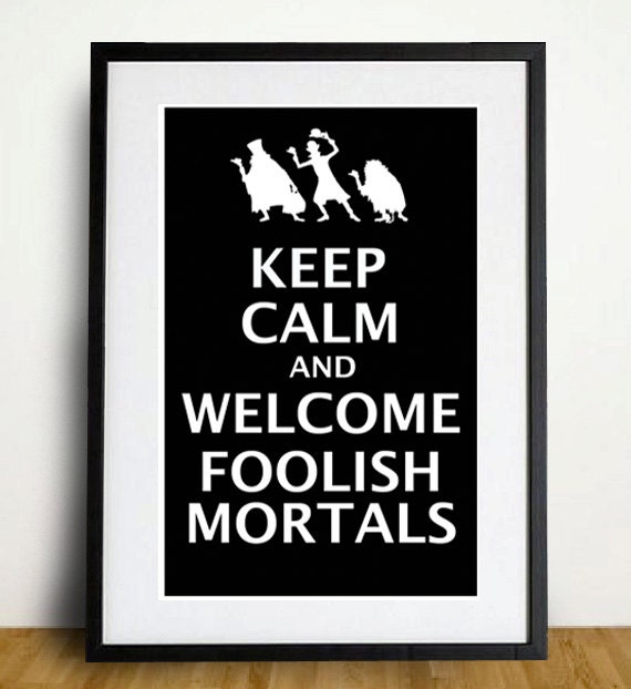 Digital Download - Keep Calm and Welcome Foolish Mortals - 11x14 inch print