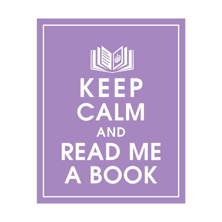 Keep Calm and Read Me a Book - 8x10 Art Print (featured in Imperial Violet) Buy 3 Get one Free keep calm art