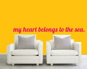 My heart belongs to the sea - ocean lover saying - Surf Art Culture -  Vinyl Removable Wall Word Quote beach decor by 3rd Ave Shore