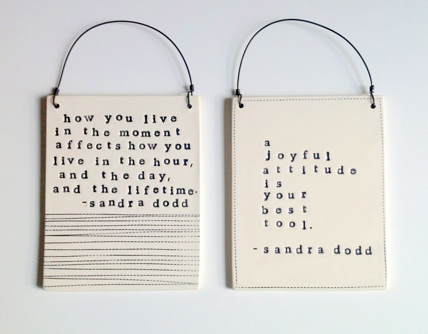 plaque how you live in the moment sandra dodd quote. MADE TO ORDER
