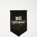 SIGNAGE sign Chalk art sign WALL ART wall hanging  flag, pennant,banner. Be Courageous.