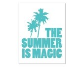 The Summer Is Magic - Typography Digital Print - Turquoise Blue  - Beach Vacation - Palm Trees - Bold Modern Wall Decor - Under 20