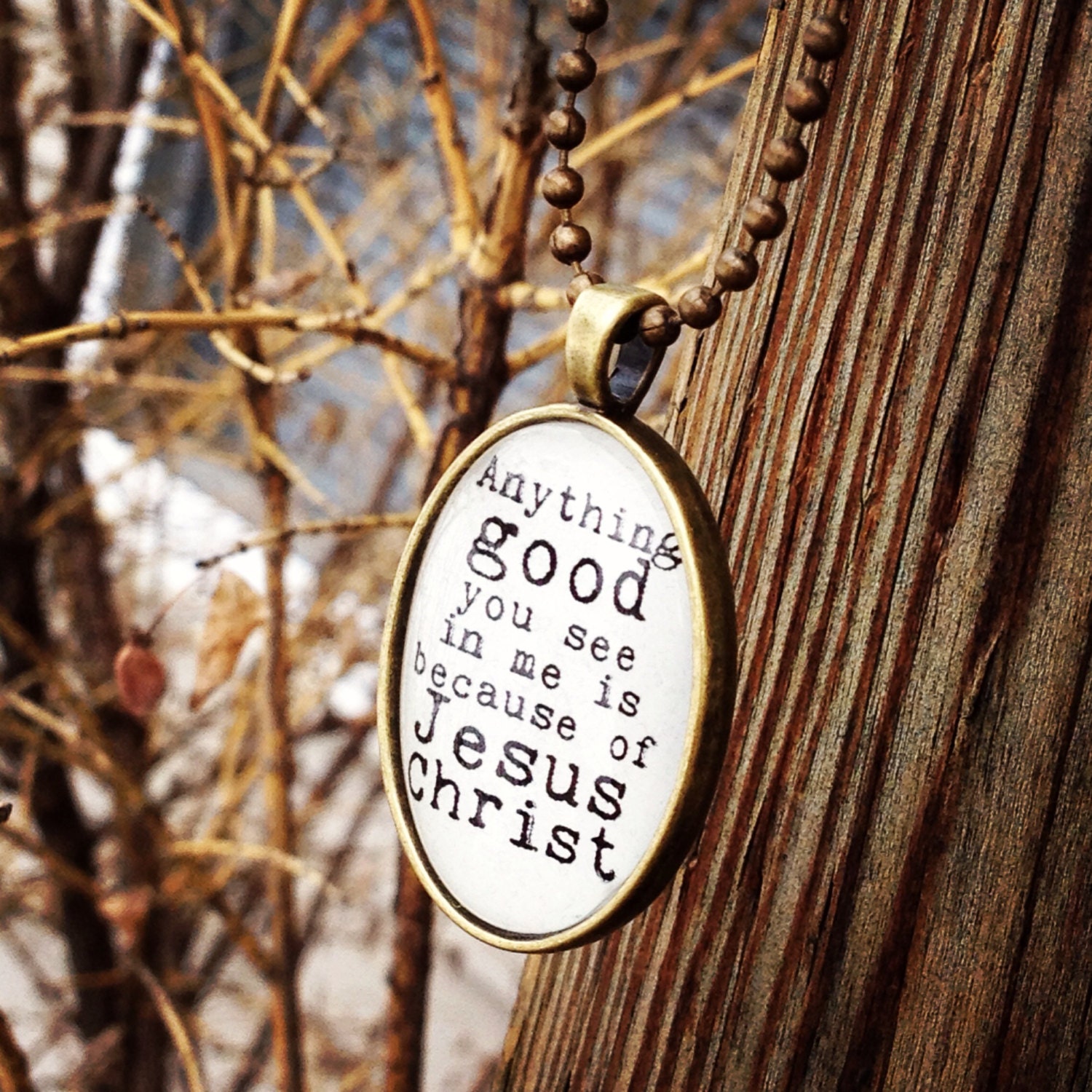 Anything GOOD you see in me is because of JESUS CHRIST necklace