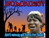 Zombie Shirt - Aint Nobody Got Time For That T-Shirt