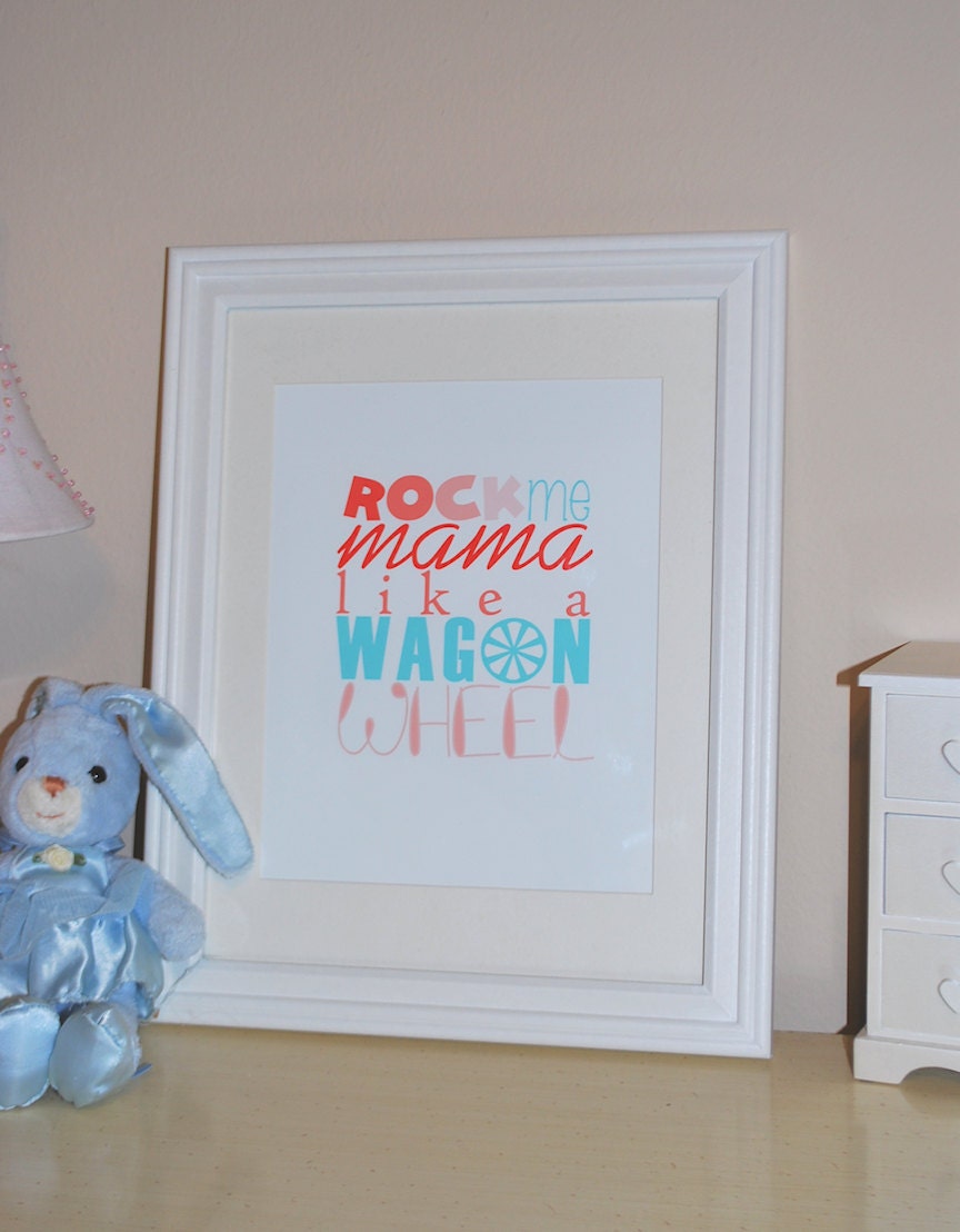 Rock Me Mama Like a Wagon Wheel Nursery Wall Art