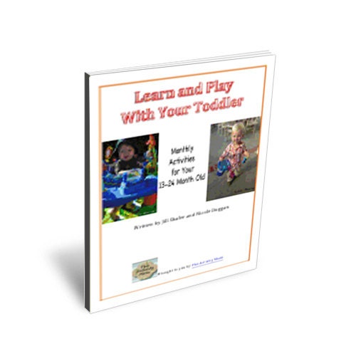 Learn and Play with Your Toddler - Monthly Activities for Your 13-24 Month Old eBook