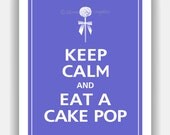 Keep Calm and Eat a CAKE POP Poster 11x14 (Blueberry featured -- 56 colors to choose from)