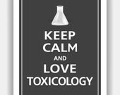 Keep Calm and LOVE TOXICOLOGY Print 8x10 (Charcoal featured--56 colors to choose from)