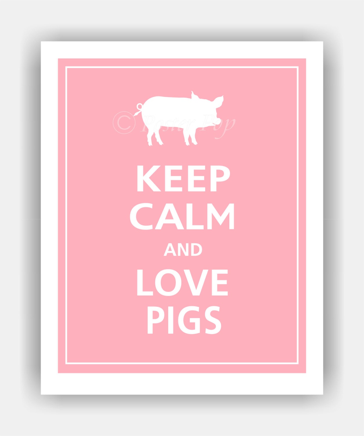 Keep Calm and LOVE PIGS Print 8x10 (Sweet Pink featured--over 700 colors to choose from)