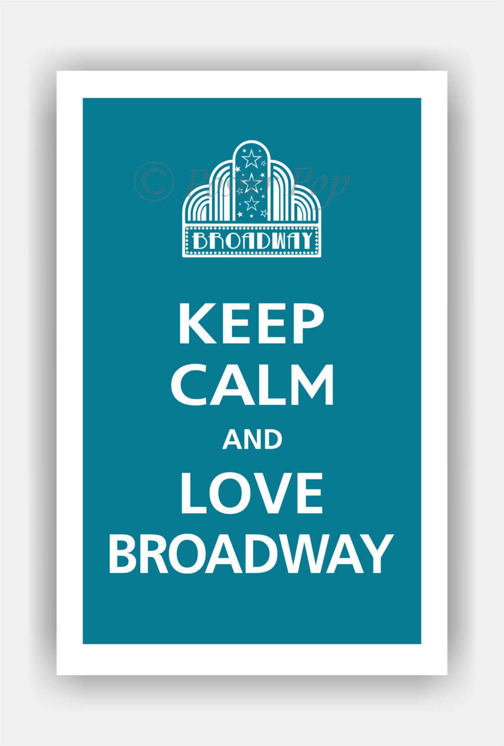 Keep Calm and LOVE BROADWAY Print 11x17 (Color featured: Enamel Blue--over 700 colors to choose from)