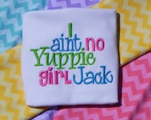 Duck Dynasty Inspired - I aint no Yuppie Girl Jack - You pick Girl or Boy Design - PINTEREST DEAL