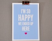 So Happy We Ended Up Here, love art print, blue & pink: 5 x 7 inches