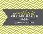A COMPLETELY CUSTOM Digital Design - Reserved for Lauren