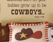 Mammas don't let your babies grow up to be cowboys - kids Vinyl Lettering wall  decal words  quotes graphics Home decor itswritteninvinyl