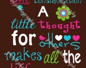 A little consideration, A little thought for others, makes all the difference 8x10