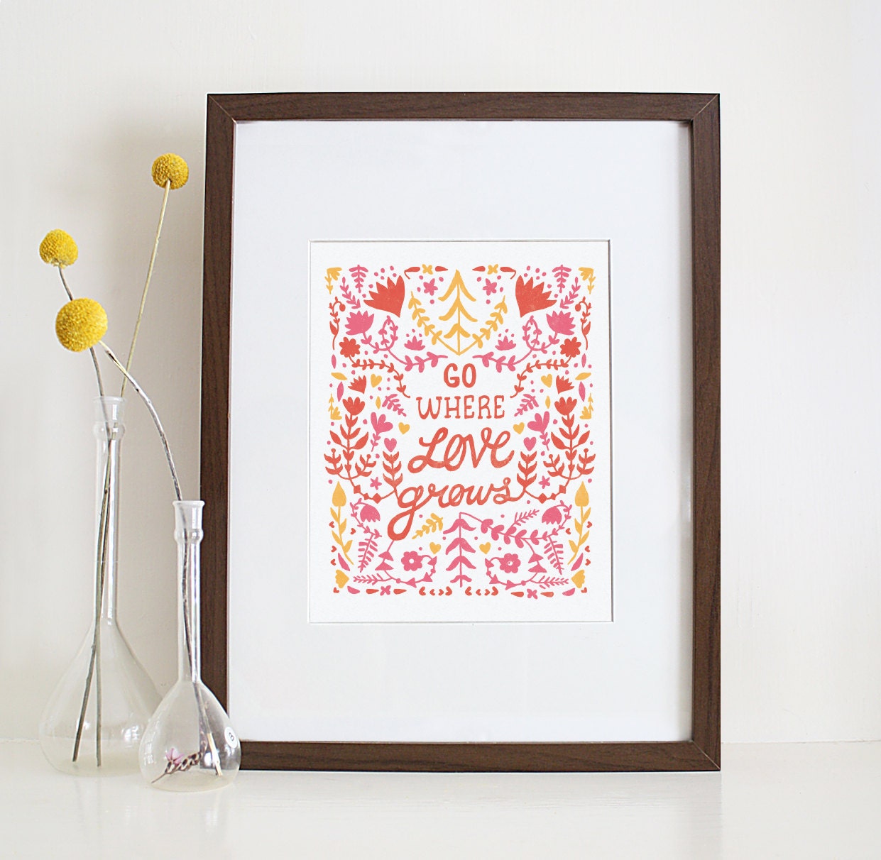 Go Where Love Grows 8x10 Print