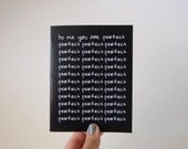 To Me You Are Perfect - Handwritten Pattern - Minimalist Greeting Card