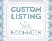Custom Listing for - kconneen