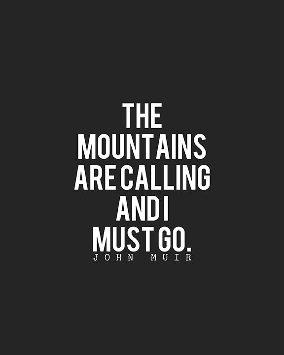 The Mountains Are Calling Quote by John Muir - 8x10 Print