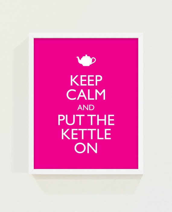 Keep Calm & Put The Kettle On Print - 8" x 10" Great Mother's Day gift Il_570xn