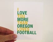 Fathers Day Card, I Love You More Than Oregon Loves Football, A2