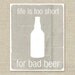 Digital Art Print Life is too Short for Bad Beer Digital Art Print - Brew Gray Typographic Digital Art